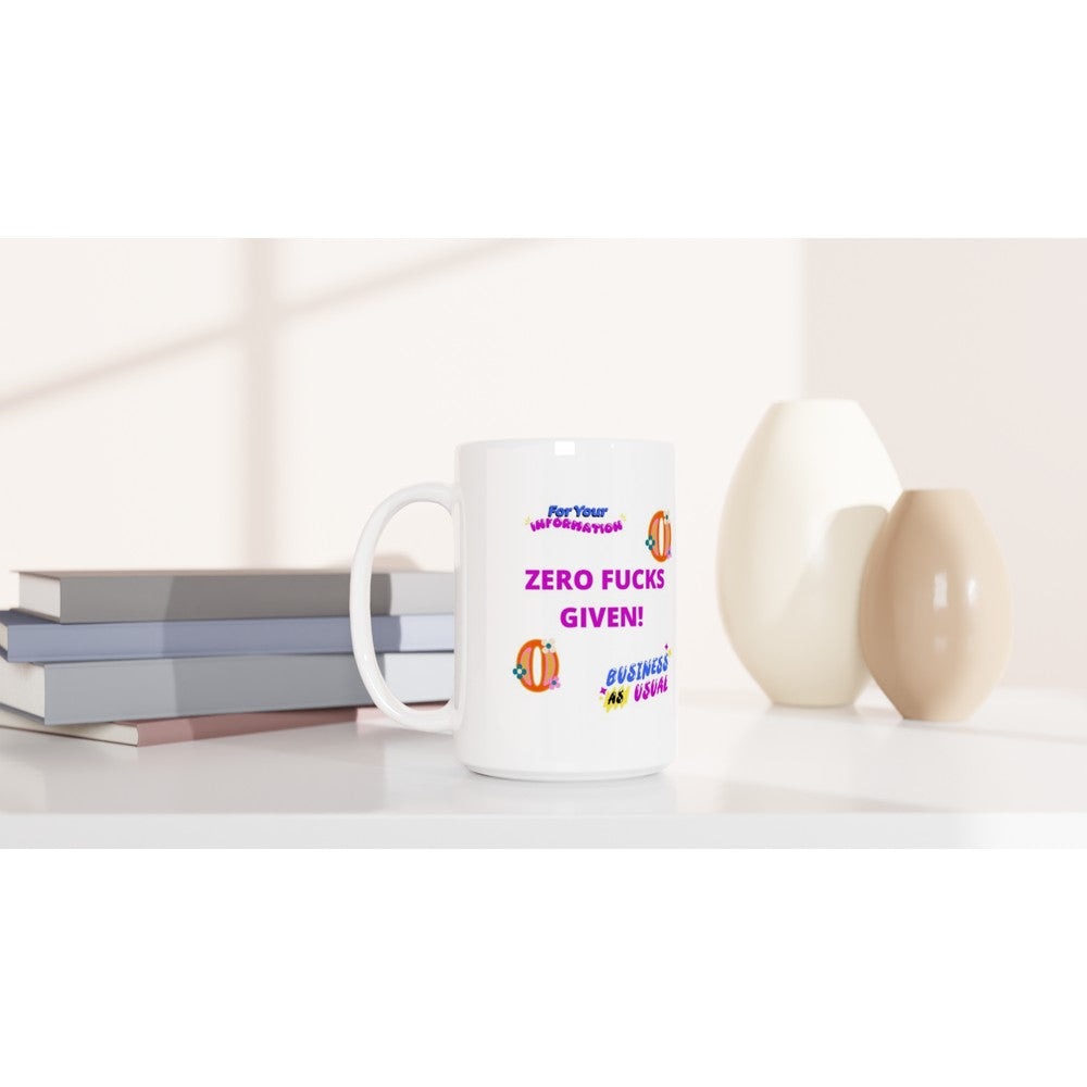 Zero Fu(ks Given White 15oz Ceramic Mug